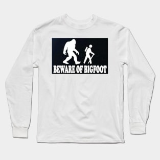 beware of bigfoot Long Sleeve T-Shirt